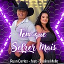 Ruan Carlos feat Eveline Mello - Tem Que Sofrer Mais