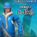 Quimico Ultra Mega Don Miguelo - Los Chefs