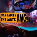 IVAN AVDEEV The Mate - AMG