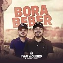 Ivan Vaqueiro e Rafinha Teclas - Bora Beber