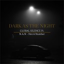 Global Silence feat Nan Not a Number - Dark as the Night