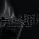 Letdown - Fool s Gold
