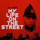 El Moiss - My Life On The Street