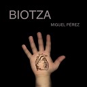 Miguel P rez - Biotza Pt VI