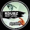 RDubz - Next Level Strong4Life Remix