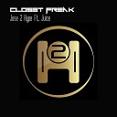 Jose 2 Hype feat Juice - Closet Freak ft Juice DJ Munki Mucho Club…