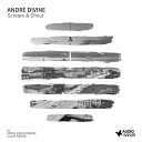 Andr Divine - Scream Shout Original Mix