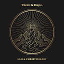 Sam Christin Hart - There is Hope