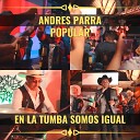Andres Parra Popular - En La Tumba Somos Igual