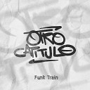 Funk Train - Jesucristo