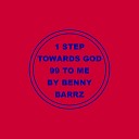 Benny Barrz - 1 Step Towards God 99 to Me