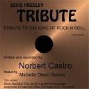 Norbert Castro feat Michelle Olsen Gomez - Tribute to the King of Rock N Roll feat Michelle Olsen…