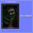 Alexandru Ungur - Ain t Nobody Radio Edit