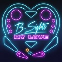 B Sights - My Love Extended Mix