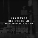 Avish Engincan Onar Kaan Pars - Believe in Me Avish Engincan Onar Remix