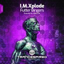 I M Xplode - Futter Bingers Extended Mix