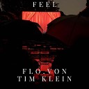 Tim Klein Flo Von - Feel