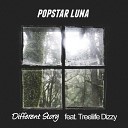 Popstar Luna feat Treeliife Dizzy - Different Story