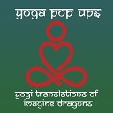 Yoga Pop Ups - Bad Liar