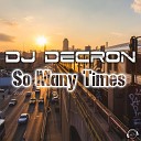 DJ Decron - So Many Times Van Cosmic Remix Edit
