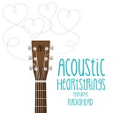 Acoustic Heartstrings - High and Dry