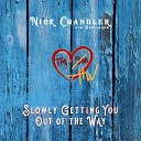 Nick Chandler and Delivered - Slowly Getting You Out of the Way