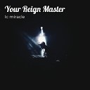 Ic miracle - You Reing Master