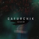 GAFURCHIK - Окей