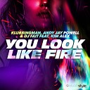 Klubbingman Andy Jay Powell DJ Fait feat Kim… - You Look Like Fire Klubbingman Andy Jay Powell Mix Short Edit 136…
