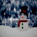 Chill Beats Sessions - God Rest Ye Merry Gentlemen Opening Presents