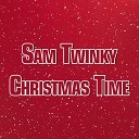 Sam Twinky - Christmas Time