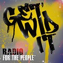 Radio for the People - Get Wid It