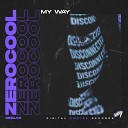 ZEROCOOL - My Way Radio Edit