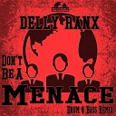 Delly Ranx - Don't Be A Menace (Selecta J-Man Remix)