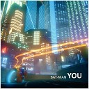 Bat Man - You Extended Instrumental Mix