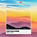 Abee Sash - Too Far Gone
