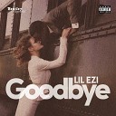 Lil Ezi - Goodbye