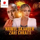 Zahi Chraiti feat Nawel Skander - Hazi Ayounek