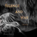 Hardy Holte - Silence and War Despair