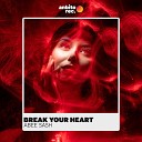 Abee Sash - Break Your Heart Rudii Remix