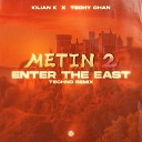 Kilian K Techy Chan - Metin 2 Enter The East Techno Remix