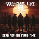Wanted Inc - Dead For The First Time