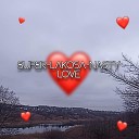 Super - Love feat Lakosa Nasty