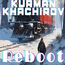 Kurman Khachirov - Reboot