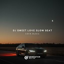 Eden Music - DJ SWEET LOVE SLOW BEAT
