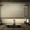 Relaxing BGM Project - For People In Business