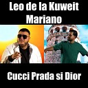 Mariano feat Leo de la Kuweit - Gucci Prada si Dior