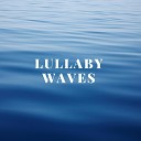 Lullaby Waves - Soothing Ocean Sounds