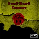 Tommy - Gang Bang