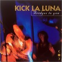 Kick La Luna - Fuego De La Vida